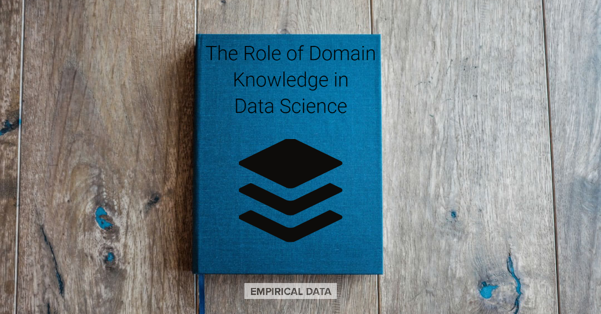 what is the role of domain knowledge in data science